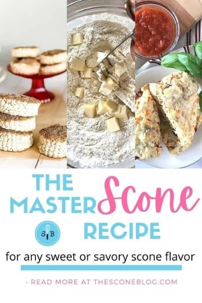 Master Scone Recipe for any sweet or savory scone flavor