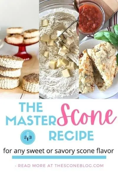 Master Scone Recipe for any sweet or savory scone flavor